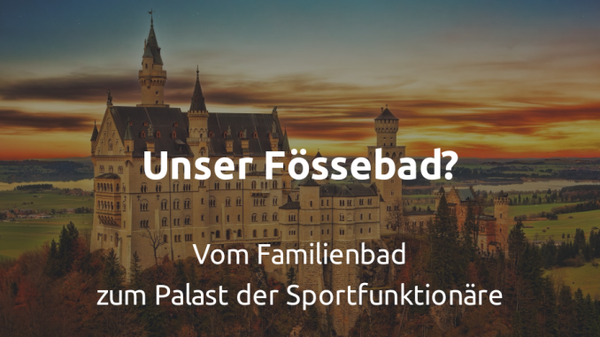 Schloss Neuschwanstein. Text: Unser Fössebad? Vom Familienbad zum Palast der Sportfunktionäre